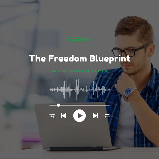 The Freedom Blueprint, Audio Podcast Series: Image Thumbnail. Verona Marketing Hub.
