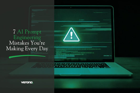 7 AI Prompt Engineering Mistakes You’re Making Every Day